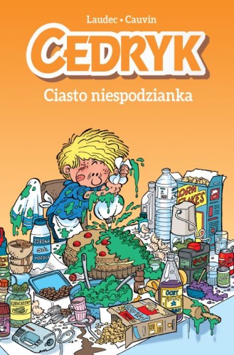 Komiksy są super! Cedryk Tom 3 Ciasto niespodzianka (9788328155633)