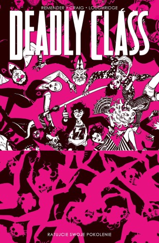 Deadly Class Tom 10 Ratujcie swoje pokolenie (9788382304077)