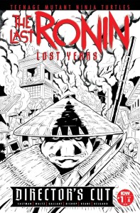 TMNT LAST RONIN LOST YEARS DIRECTORS CUT #1 CVR A