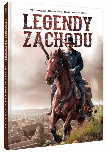 Legendy Zachodu. Wyatt Earp, Billy Kid, Siedzący Byk (9788367270267)