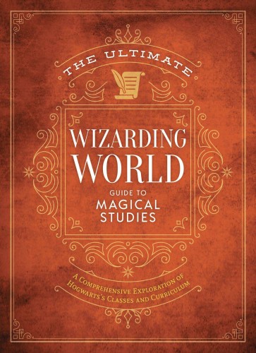 ULTIMATE WIZARDING WORLD GUIDE MAGICAL STUDIES HC (9781956403268)