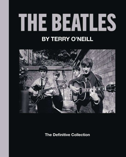 BEATLES BY TERRY O NEILL DEFINITIVE COLLECTION HC (9798886740394)