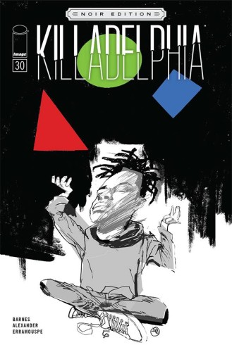 KILLADELPHIA #30 CVR C ALEXANDER B&W NOIR ED