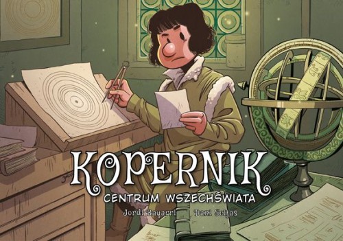 Najwybitniejsi Naukowcy. Kopernik. Centrum wszechświata (9788328156845)