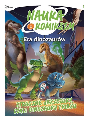 Nauka z komiksem. Era dinozaurów. Straszne jaszczury, czyli dinozaury triasu. Tom 1 (9788328164031)