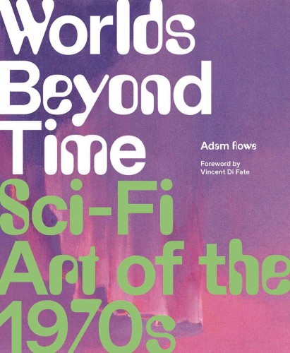 WORLDS BEYOND TIME SCI-FI ART OF 1970S HC (9781419748691)