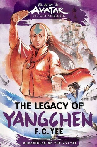 AVATAR LAST AIRBENDER LEGACY OF YANGCHEN HC NOVEL (9781419756795)