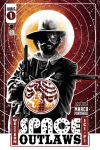 SPACE OUTLAW #1 (OF 3) CVR A MARCO FONTANILI