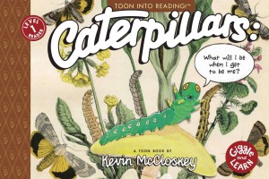 CATERPILLARS WHAT WILL I BE BOARD GN