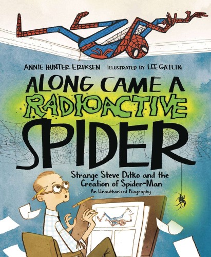 ALONG CAME RADIOACTIVE SPIDER DITKO & CREATION SPIDER-MAN (9781645677109)