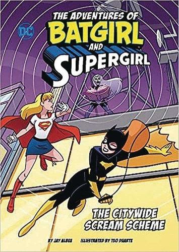 ADV OF BATGIRL & SUPERGIRL SC CITYWIDE SCREAM SCHEME (9781669033530)