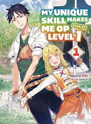 MY UNIQUE SKILL MAKES ME OP LIGHT NOVEL 03 (9781647292126)