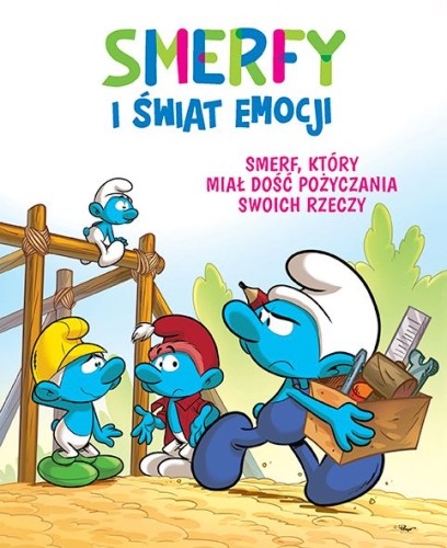 Smerfy i świat emocji 12 - Smerf, który miał dość pożyczania swoich rzeczy (9788328157835)