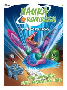 Nauka z komiksem. Era dinozaurów. Czas gigantów, czyli dinozaury jury Tom 2