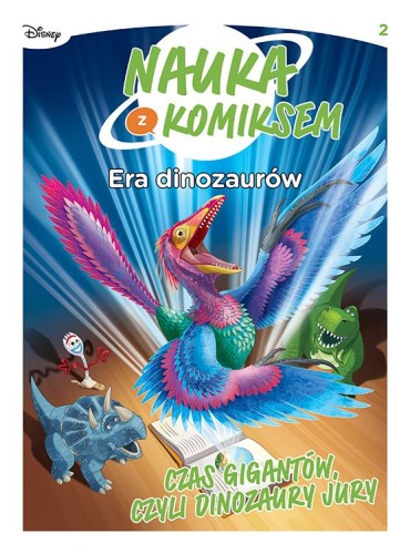 Nauka z komiksem. Era dinozaurów. Czas gigantów, czyli dinozaury jury Tom 2 (9788328164048)