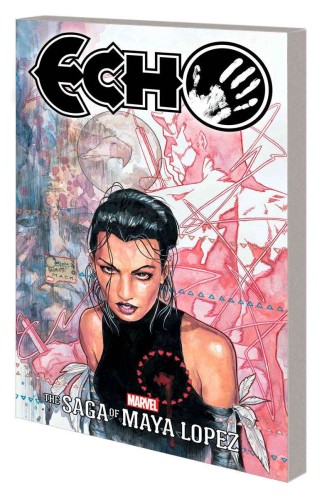 ECHO THE SAGA OF MAYA LOPEZ TP (9781302951573)
