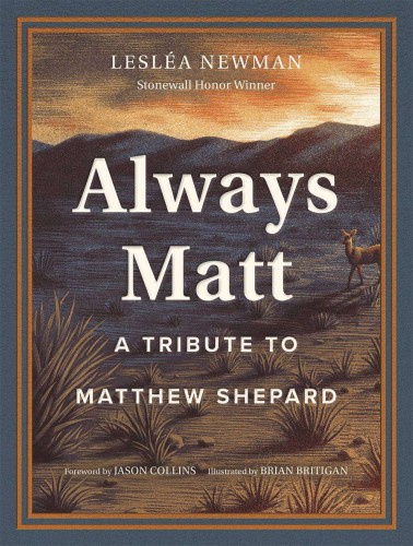 ALWAYS MATT TRIBUTE TO MATTHEW SHEPARD (9781419759420)