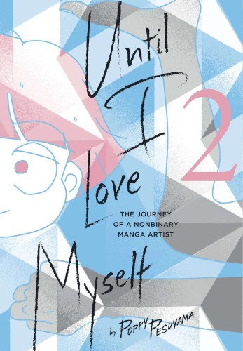 UNTIL I LOVE MYSELF GN VOL 02 JOURNEY NONBINARY MANGA ARTIST (9781974740505)