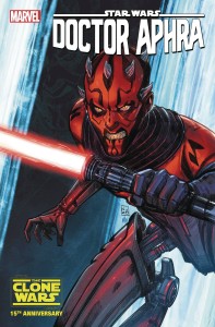 STAR WARS DOCTOR APHRA #37 DARTH MAUL CLONE WARS 15TH ANN VAR