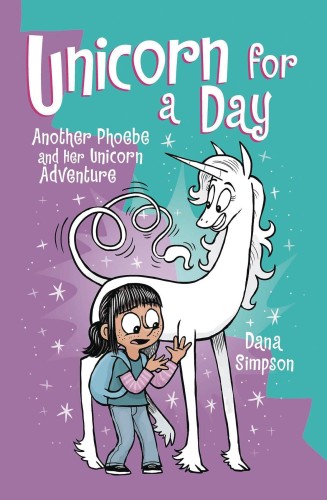PHOEBE & HER UNICORN GN VOL 18 UNICORN FOR DAY (9781524881306)