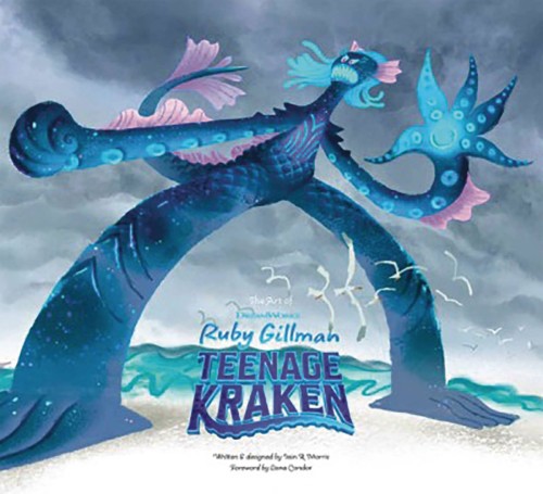 ART OF DREAMWORKS RUBY GILLMAN TEENAGE KRAKEN (9781419770203)