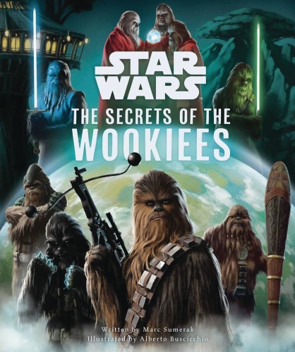 STAR WARS SECRETS OF THE WOOKIEES HC (9798886630558)
