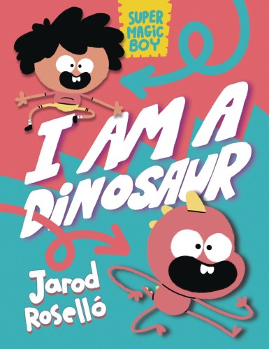 SUPER MAGIC BOY I AM A DINOSAUR HC (9780593427781)