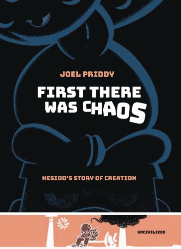 FIRST THERE WAS CHAOS HESIODS STORY OF CREATION HC (9781941250525)