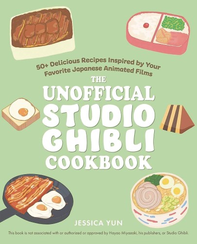 UNOFFICIAL STUDIO GHIBLI COOKBOOK SC (9781646045822)