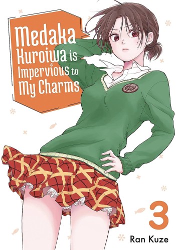 MEDAKA KUROIWA IS IMPERVIOUS TO MY CHARMS GN VOL 03 (9781647293079)