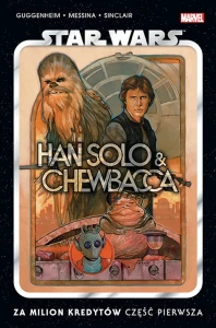 Star Wars. Han Solo i Chewbacca Tom 1 Za milion kredytów. Część pierwsza
