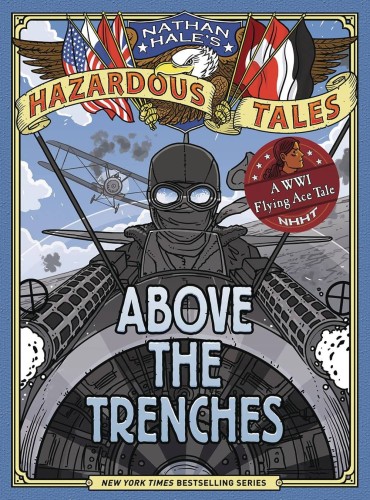 NATHAN HALES HAZARDOUS TALES HC ABOVE THE TRENCHES (9781419749520)