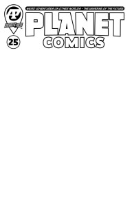 PLANET COMICS #25 CVR B SKETCH CVR