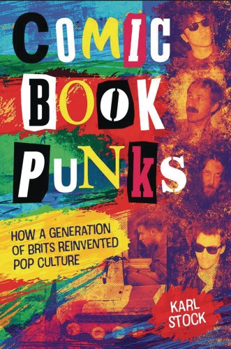 COMIC BOOK PUNKS HOW BRITS REINVENTED POP CULTURE HC (9781786186942)