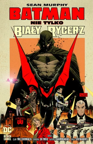 DC Black Label Batman - Batman: Nie tylko Biały Rycerz (9788328165090)
