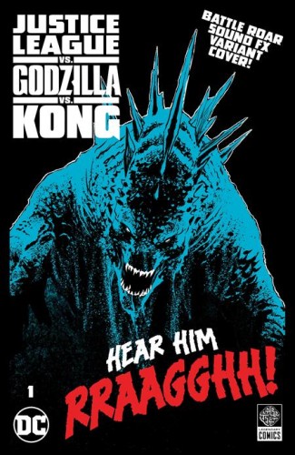 JUSTICE LEAGUE VS GODZILLA VS KONG #1 (OF 6) CVR F CHRISTIAN DUCE GODZILLA ROAR SOUND FX GATEFOLD VAR