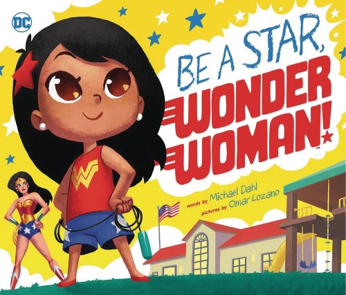 BE A STAR WONDER WOMAN YR SC PICTURE BOOK (9781684467716)
