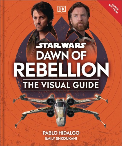 STAR WARS DAWN OF REBELLION VISUAL GUIDE HC (9780744087345)