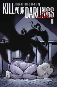 KILL YOUR DARLINGS #5 CVR B STEGMAN