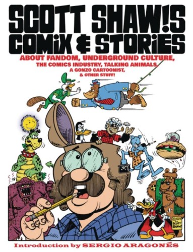SCOTT SHAWS COMIX & STORIES ABOUT FANDOM & COMIC INDUSTRY (9781949996586)