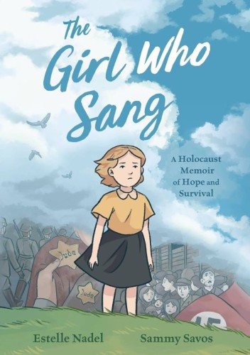 GIRL WHO SANG HOLOCAUST MEMOIR OF HOPE & SURVIVAL GN (9781250247773)