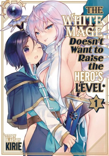 WHITE MAGE DOESNT WANT TO RAISE HEROS LEVEL GN VOL 01 (9798888431948)