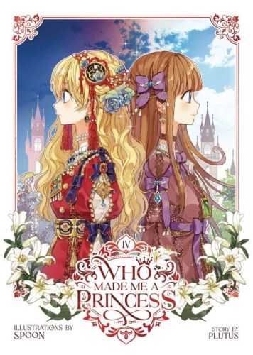 WHO MADE ME A PRINCESS GN VOL 04 (9781685797713)