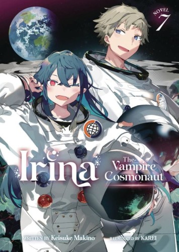 IRINA VAMPIRE COSMONAUT LIGHT NOVEL 07 (9798888431252)