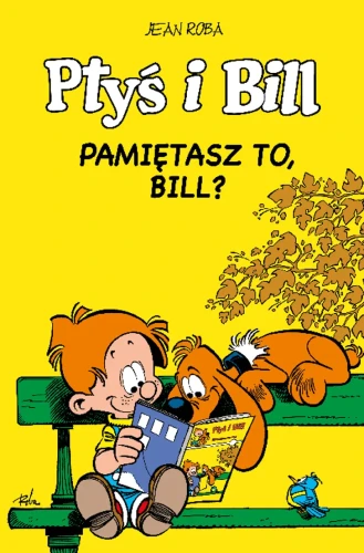Komiksy są super! Ptyś i Bill. Pamiętasz to, Bill? Tom 12 (9788328166509)