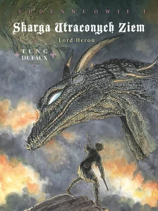 Skarga Utraconych Ziem. Lord Heron - Sudenne’owie, cykl 4 Tom 1