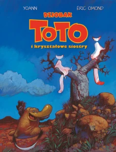 Mój pierwszy komiks 5+. Dziobak Toto Tom 5 Dziobak Toto i kryształowe siostry