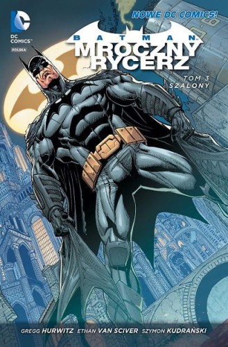 Nowe DC Comics Batman - Mroczny Rycerz Tom 3 Szalony (9788328116023)