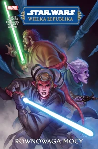 Star Wars. Wielka Republika. Faza II Tom 1 Równowaga Mocy 