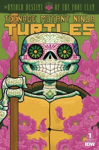 TMNT UNTOLD DESTINY OF FOOT CLAN #1 CVR C DIA DE LOS MUERTOS